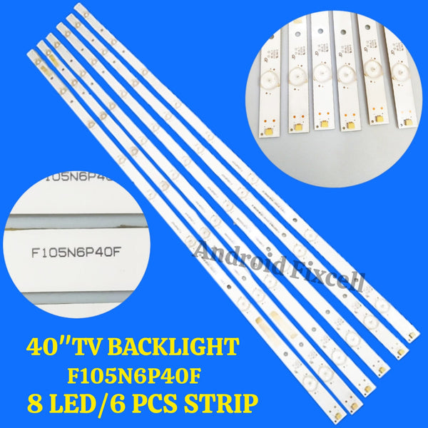 40 INCH LED F105N6P40F 6 PCS STRIP/8 LED LIGHT